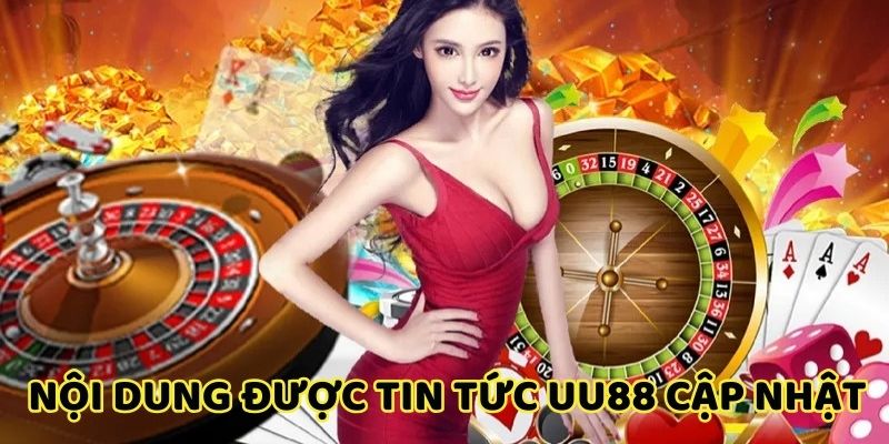 Những nội dung nóng hổi được nhà cái cung cấp